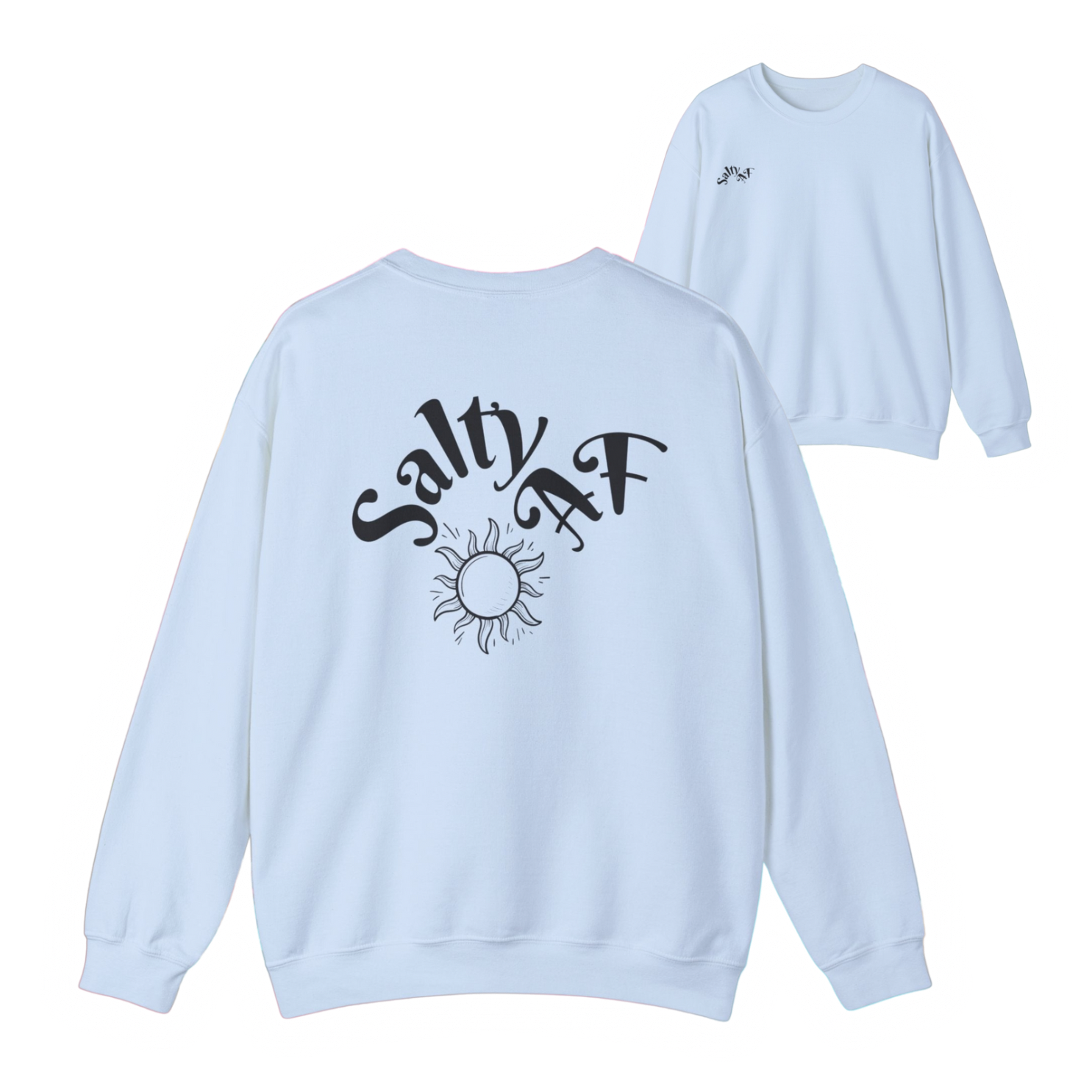 Salty AF Sweat Shirt