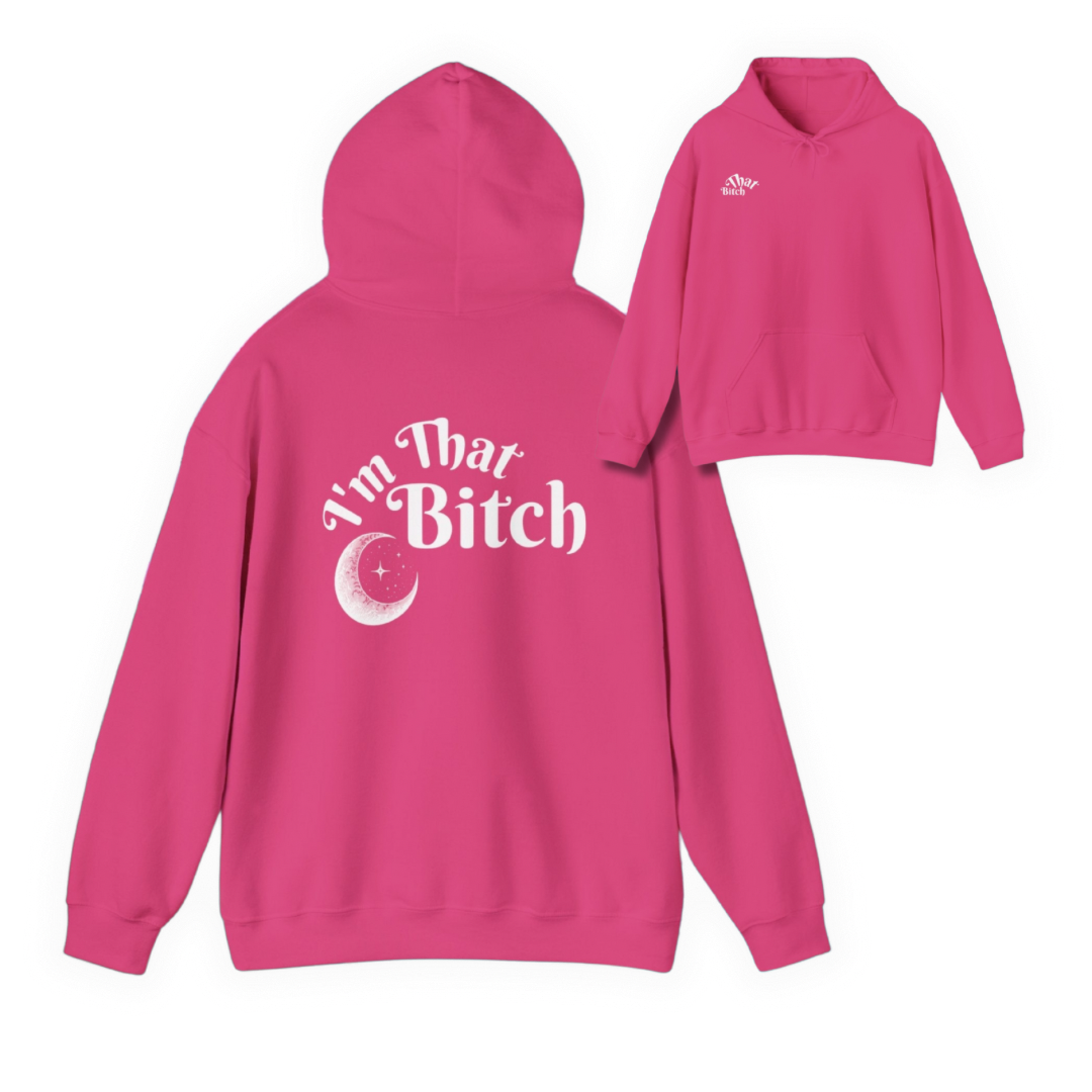 I'm That Bitch Hoodie