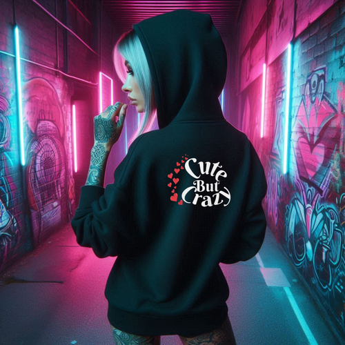 Cute But Crazy Hoodie
