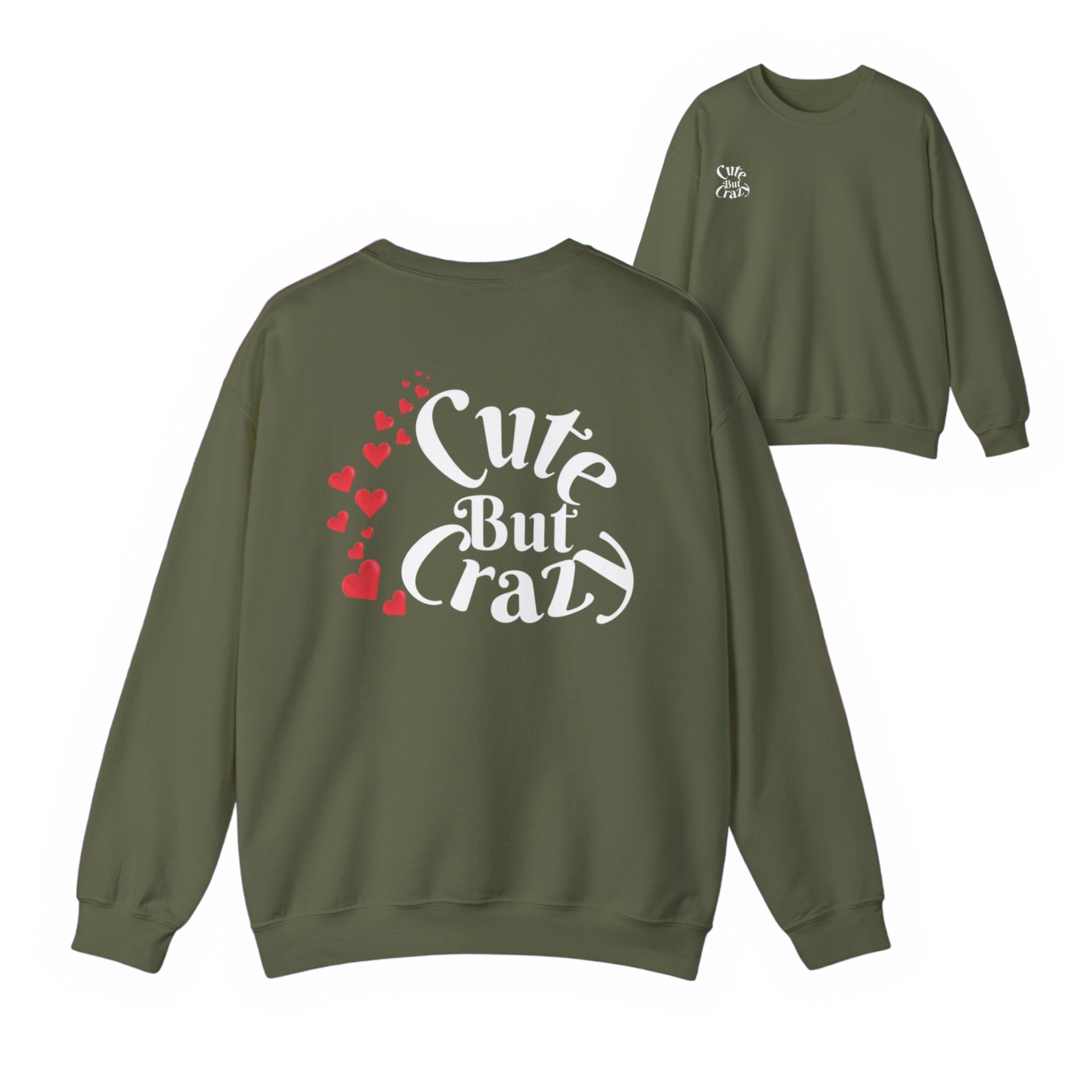 Cute But Crazy Sweat Shirt